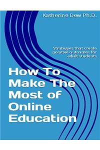 How To Make The Most of Online Education