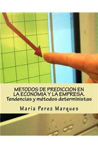 Metodos de Prediccion En La Economia Y La Empresa. Tendencias Y Métodos Deterministas