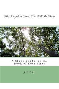 His Kingdom Come, His Will Be Done