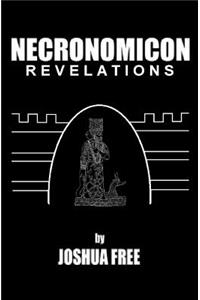 Necronomicon Revelations: H. P. Lovecraft, Kenneth Grant, Aleister Crowley, Nine Gates of the Kingdom of Shadows & Simon Necronomicon: An Anunnaki Conspiracy