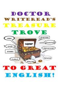 Doctor WriteRead's Treasure Trove to Great English