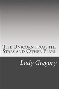 Unicorn from the Stars and Other Plays