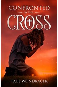 Confronted by The Cross