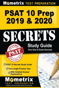 PSAT 10 Prep 2019 & 2020 - PSAT 10 Secrets Study Guide, Full-Length Practice Test with Detailed Answer Explanations