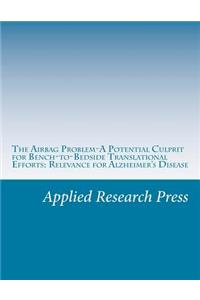 The Airbag Problem-A Potential Culprit for Bench-To-Bedside Translational Efforts