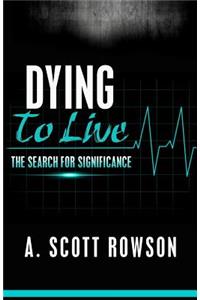Dying To Live