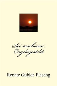 Sei wachsam Engelsgesicht