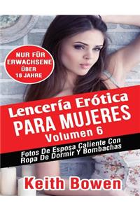 LencerÃ­a ErÃ³tica Para Mujeres Volumen 6: Fotos de Esposa Caliente Con Ropa de Dormir Y Bombachas