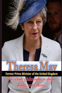 Theresa May: Prime Minister of the United Kingdom