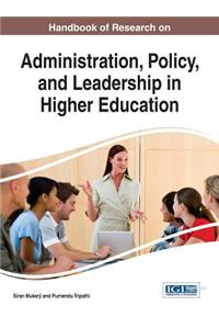 Handbook of Research on Administration, Policy, and Leadership in Higher Education