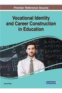 Vocational Identity and Career Construction in Education