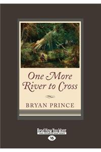 One More River to Cross (Large Print 16pt)