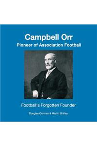 Campbell Orr - Pioneer of Association Football