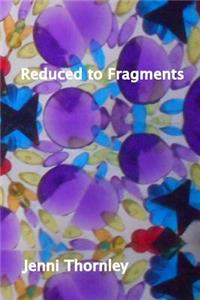 Reduced to Fragments