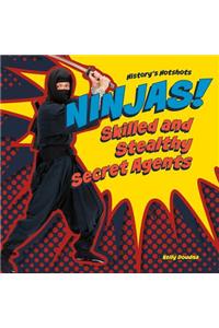 Ninjas! Skilled and Stealthy Secret Agents