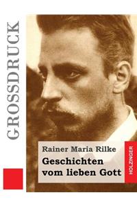 Geschichten vom lieben Gott (Großdruck)