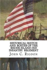 Historical Sketch and Roster Of The Rhode Island 2nd Infantry Regiment