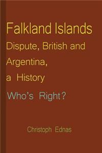 Falkland Islands Dispute, British and Argentina, a History