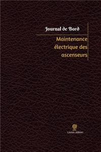 Maintenance électrique des ascenseurs Journal de bord