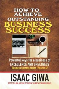 Achieving Outstanding Business Success