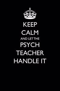 Keep Calm and Let the Psych Teacher Handle It