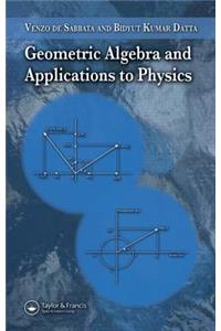 Geometric Algebra and Applications to Physics