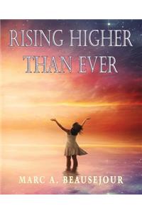 Rising Higher Than Ever
