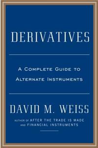 Derivatives: A Guide to Alternative Investments: A Guide to Alternative Investments