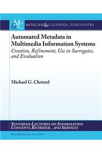 Automated Metadata in Multimedia Information Systems