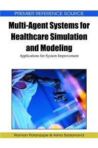 Multi-Agent Systems for Healthcare Simulation and Modeling