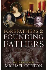 Forefathers & Founding Fathers