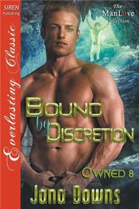 Bound by Discretion [Owned 8] (Siren Publishing Everlasting Classic Manlove)