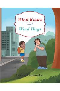 Wind Kisses and Wind Hugs