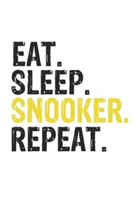 Eat Sleep Snooker Repeat Best Gift for Snooker Fans Notebook A beautiful
