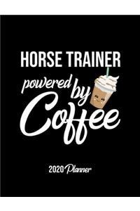 Horse Trainer Powered By Coffee 2020 Planner