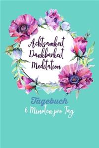 Achtsamkeit. Dankbarkeit. Meditation. Tagebuch