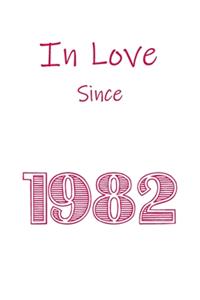 In Love Since 1982 Notebook gift