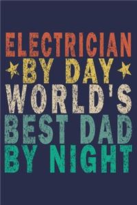 Electrician By Day World's Best Dad By Night