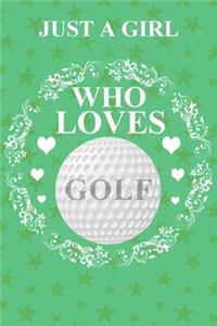 Just A Girl Who Loves Golf