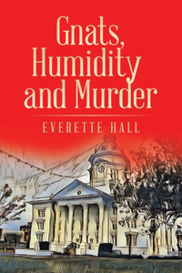 Gnats, Humidity and Murder