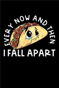 Every Now And Then I Fall A Part