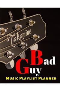 Bad Guy Music Playlist Planner