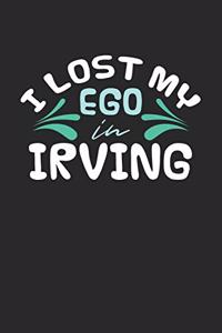 I lost my ego in Irving