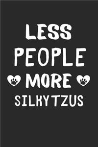 Less People More Silky Tzus