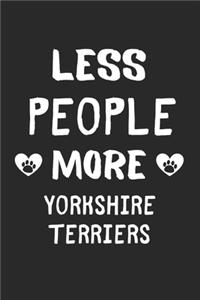 Less People More Yorkshire Terriers
