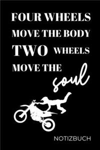 Four Wheels Move the Body Two Wheels Move the Soul: A4 Notizbuch LINIERT für Motorradliebhaber - für Männer und Jungs - Eintragbuch für Lieblings Motorradstrecken - Motorbiker - Biker - Streckenplaner