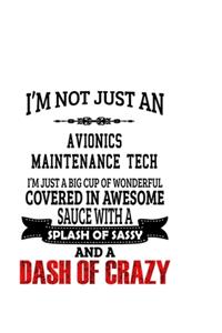 I'm Not Just An Avionics Maintenance Tech I'm Just A Big Cup Of Wonderful