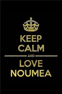 KEEP CALM AND LOVE NOUMEA Notebook