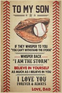 To My Son If They Whisper You Can't Whispered Back I Am Storm Baseball Lined Notebook Journal, 100 Pages (6 x 9 Inches) Blank Ruled Writing Journal With Inspirational Quotes, Perfect Diary Notebook Gifts for Father Day Mother Day Family Ideas .