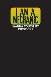 I Am A Mechanic Wanna Touch My Dipstick?